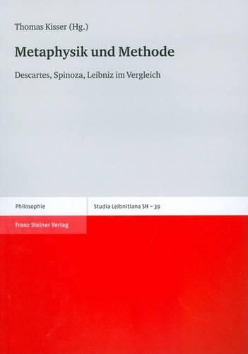 Cover image for Metaphysik Und Methode: Descartes, Spinoza, Leibniz Im Vergleich