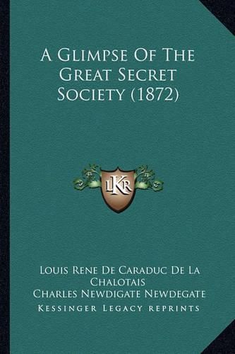 Cover image for A Glimpse of the Great Secret Society (1872)