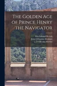 Cover image for The Golden Age of Prince Henry the Navigator