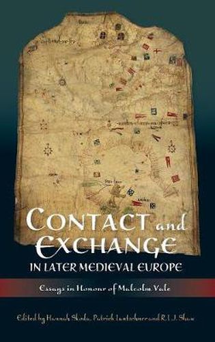 Contact and Exchange in Later Medieval Europe: Essays in Honour of Malcolm Vale