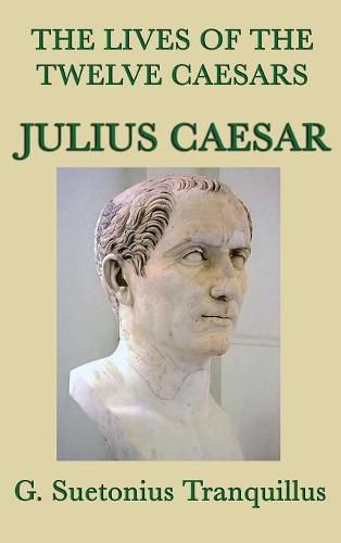 The Lives of the Twelve Caesars -Julius Caesar-