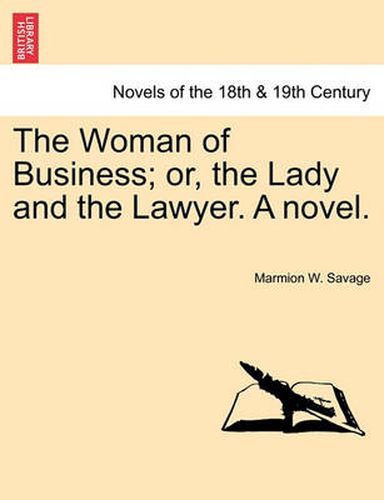 Cover image for The Woman of Business; Or, the Lady and the Lawyer. a Novel.