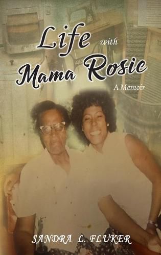 Cover image for Life with Mama Rosie: A Memoir