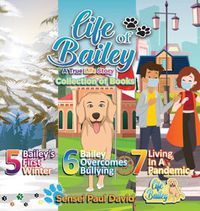 Cover image for Life of Bailey: Collection of Books 5-6-7