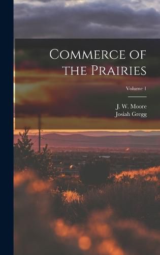 Cover image for Commerce of the Prairies; Volume 1