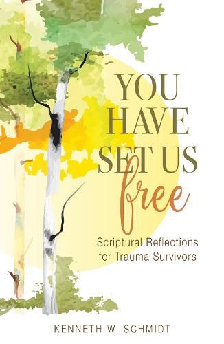 Cover image for You Have Set Us Free: Scriptural Reflections for Trauma Survivors