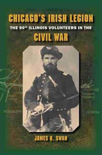 Cover image for Chicago's Irish Legion: The 90th Illinois Volunteers in the Civil War