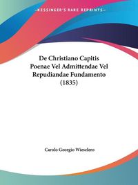 Cover image for de Christiano Capitis Poenae Vel Admittendae Vel Repudiandae Fundamento (1835)