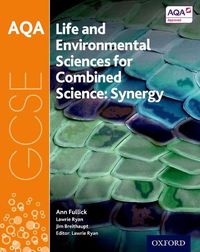 Cover image for AQA GCSE Combined Science (Synergy): Life and Environmental Sciences Student Book