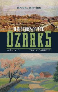 Cover image for A History of the Ozarks, Volume 3