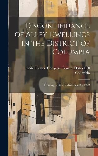 Cover image for Discontinuance of Alley Dwellings in the District of Columbia