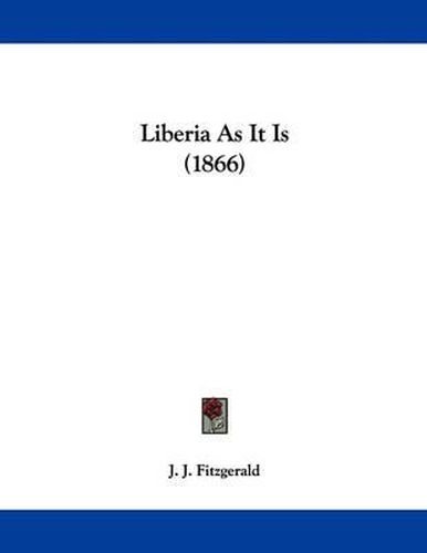 Liberia as It Is (1866)