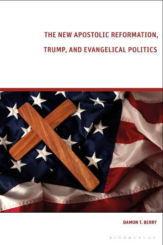 The New Apostolic Reformation, Trump, and Evangelical Politics