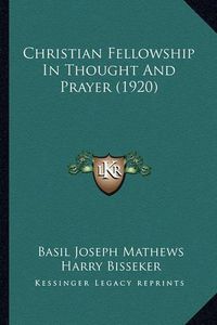 Cover image for Christian Fellowship in Thought and Prayer (1920)