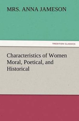 Cover image for Characteristics of Women Moral, Poetical, and Historical