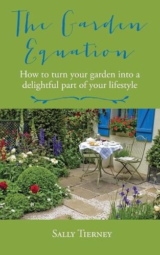 Cover image for The Garden Equation: How to Turn Your Garden into a Delightful Part of Your Lifestyle