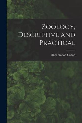 Cover image for Zooelogy, Descriptive and Practical