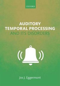 Cover image for Auditory Temporal Processing and its Disorders