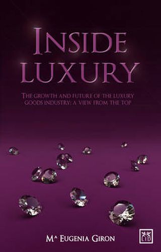 Cover image for Inside Luxury: The Growth and Future of the Luxury Industry: A View from the Top