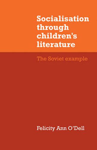 Cover image for Socialisation through Children's Literature: The Soviet Example