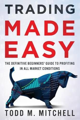 Cover image for Trading Made Easy: The definitive beginners' guide to profiting in all market conditions