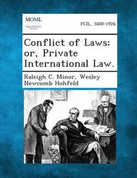 Cover image for Conflict of Laws; Or, Private International Law.