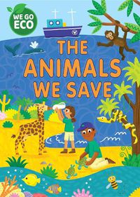 Cover image for WE GO ECO: The Animals We Save