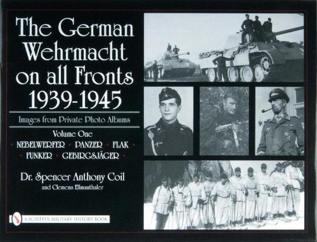 Cover image for The German Wehrmacht on All Fronts 1939-1945: Images from Private Photo Albums