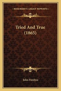 Cover image for Tried and True (1865)