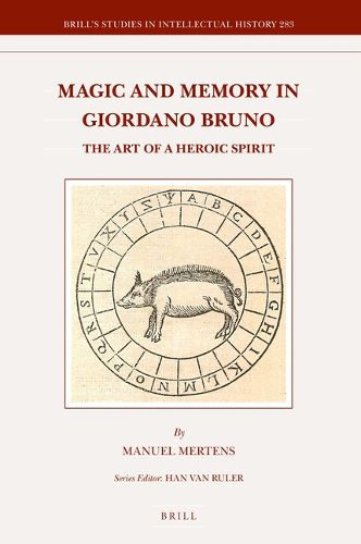 Cover image for Magic and Memory in Giordano Bruno: The Art of a Heroic Spirit