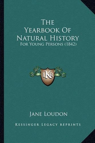 The Yearbook of Natural History: For Young Persons (1842)