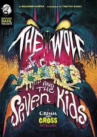 Cover image for The Wolf and the Seven Kids: A Grimm and Gross Retelling