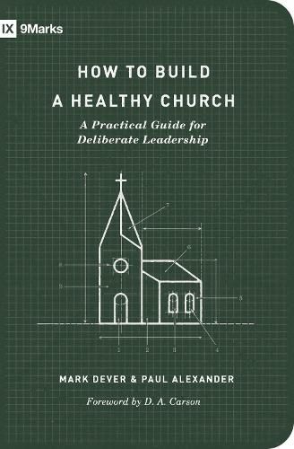 Cover image for How to Build a Healthy Church: A Practical Guide for Deliberate Leadership