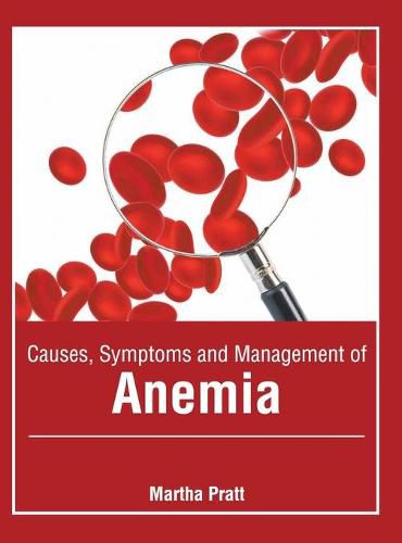 Cover image for Causes, Symptoms and Management of Anemia