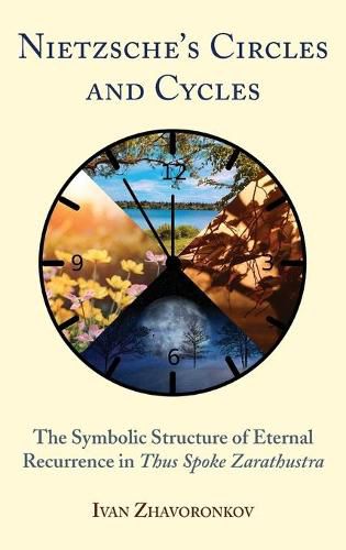 Cover image for Nietzsche's Circles and Cycles: The Symbolic Structure of Eternal Recurrence in Thus Spoke Zarathustra