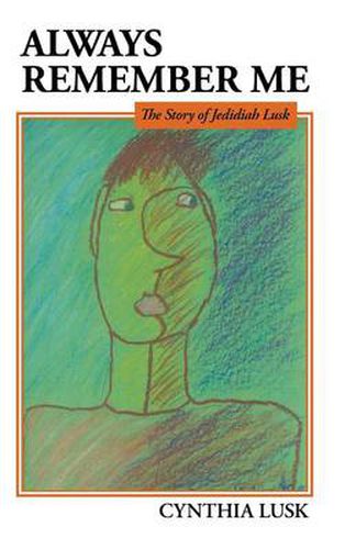 Cover image for Always Remember Me: The Story of Jedidiah Lusk