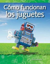 Cover image for Como funcionan los juguetes (How Toys Work) (Spanish Version)