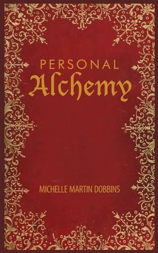 Personal Alchemy: The Missing Ingredient for Law of Attraction Success