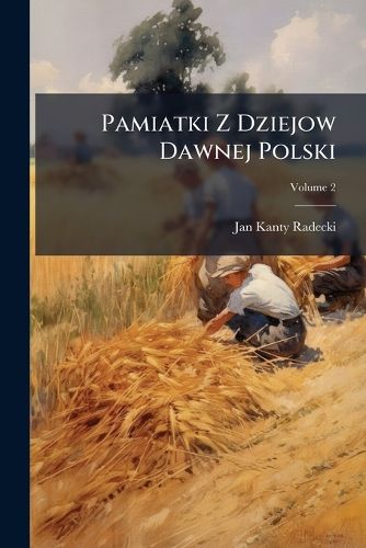 Cover image for Pamiatki Z Dziejow Dawnej Polski