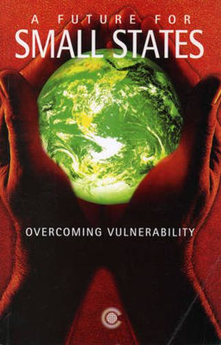 Cover image for A Future for Small States: Overcoming Vulnerability