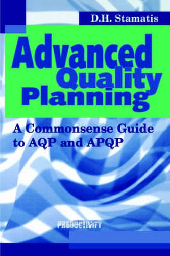 Cover image for Advanced Quality Planning: A Commonsense Guide to AQP and APQP