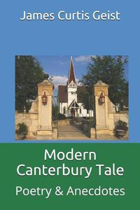 Cover image for Modern Canterbury Tale: Poetry & Anecdotes