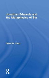 Cover image for Jonathan Edwards and the Metaphysics of Sin