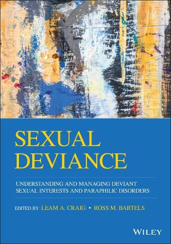 Cover image for Sexual Deviance - Understanding and Managing Deviant Sexual Interests and Paraphilic Disorders