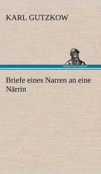 Cover image for Briefe Eines Narren an Eine Narrin