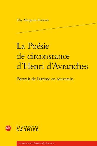 Cover image for La Poesie de Circonstance d'Henri d'Avranches: Portrait de l'Artiste En Souverain