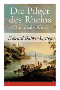 Cover image for Die Pilger des Rheins (Die ideale Welt)