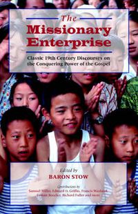 Cover image for The Missionary Enterprise: Classic Discourses on the Conquering Power of the Gospel