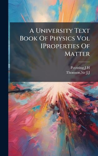 Cover image for A University Text Book Of Physics Vol IProperties Of Matter