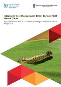 Cover image for Integrated Pest Management (IPM) Farmer Field School (FFS): A guide for facilitators of FFS on maize with special emphasis on fall armyworm